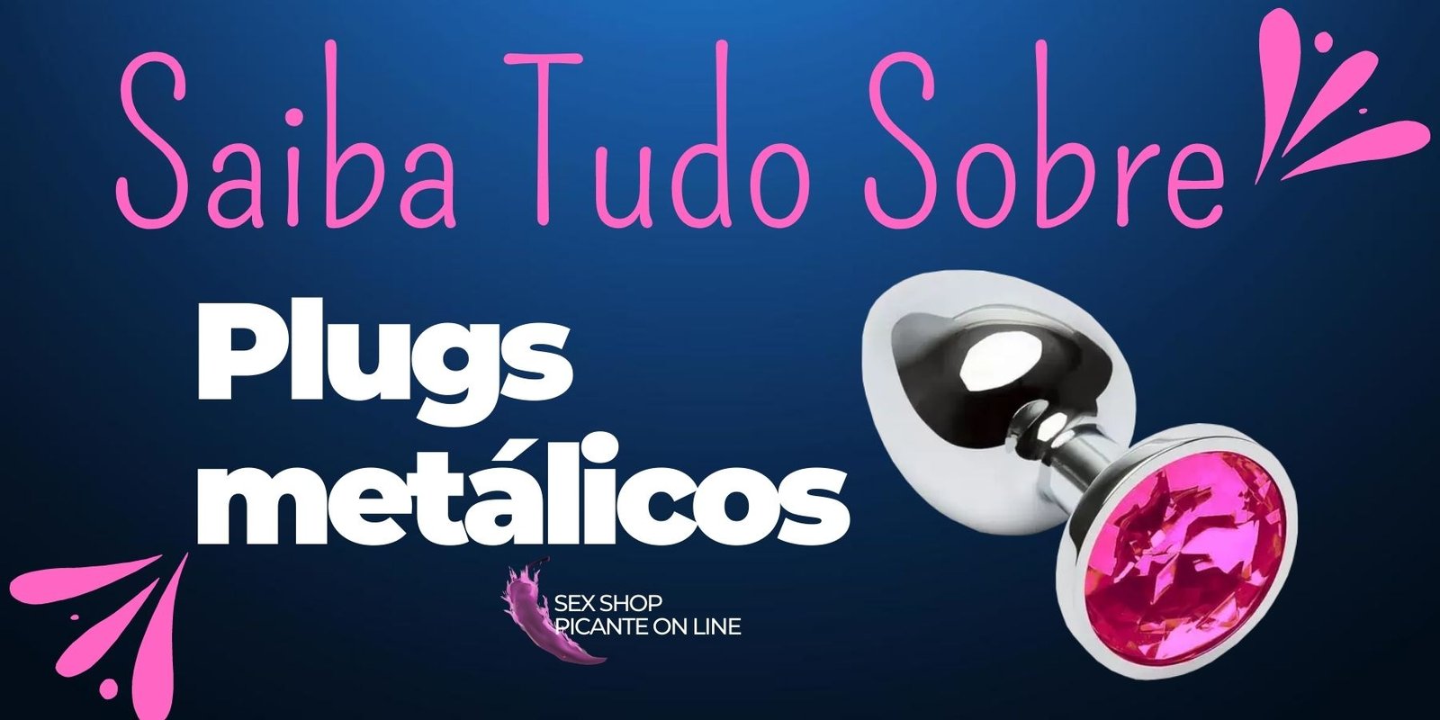 Plugs Anal Metálicos: Saiba tudo sobre eles.